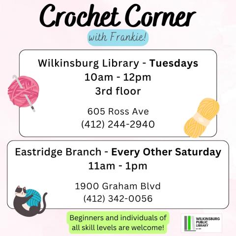 Crochet at Wilkinsburg every Tuesday and every other Saturday at Eastridge