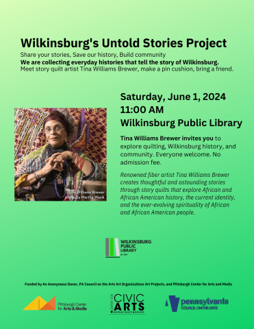 Saturday, June 1, 2024 11:00 AM Wilkinsburg Public Library Wilkinsburg's Untold Stories Project Tina Williams Brewer Invites You 
