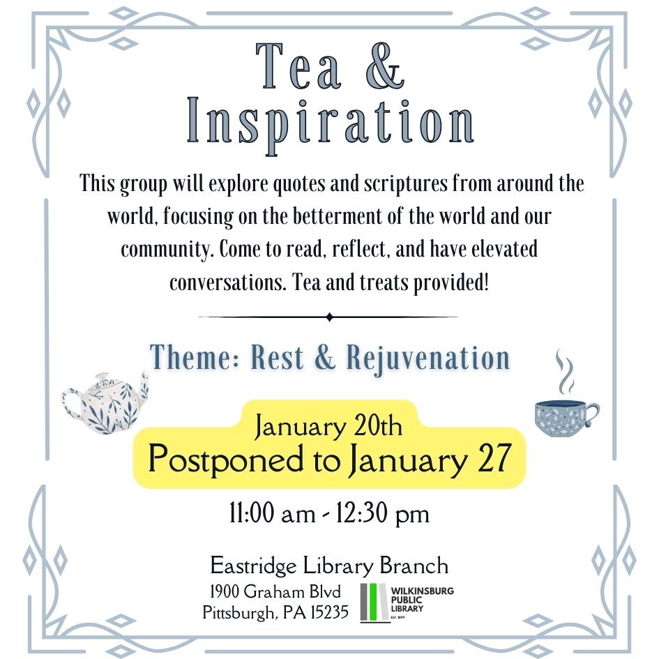 Tea & Inspiration on January 27th (originally scheduled for January 20th) at 11am to 12:30pm